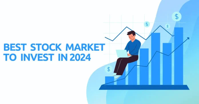 Best Stock Market to Invest in 2024